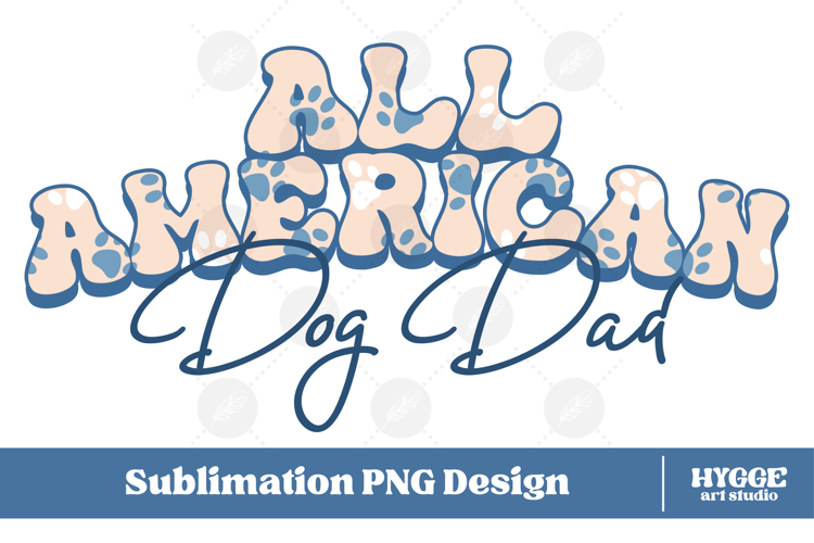 American Dog Dad 4th of July USA Paw DTF PNG Sublimation