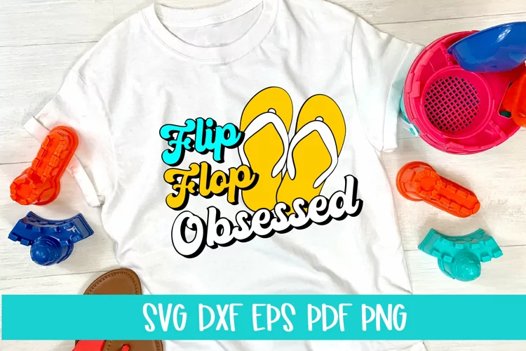 Flip Flop obsessed SVG / Summer svg / Flip flip svg