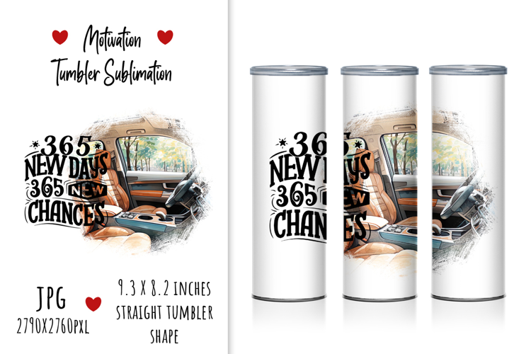 "365 New Days 365 New Chances" Tumbler Design