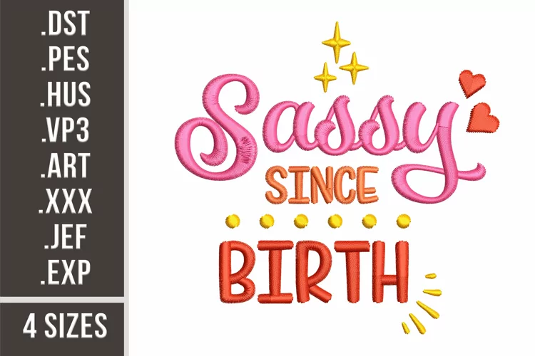 Sassy Since Birth | Embroidery design