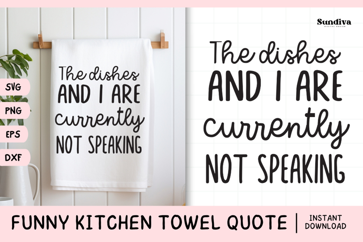 Funny Dish/Kitchen Towel Quote SVG | Currently Not Speaking