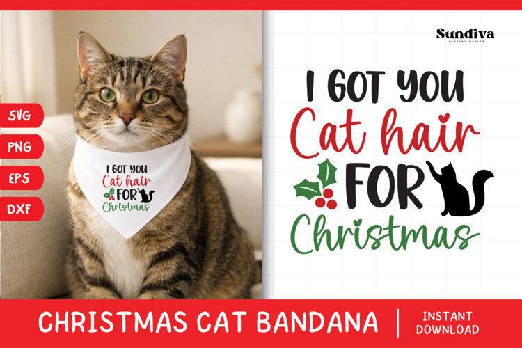 Christmas Cat Bandana Quotes SVG | I Got You Cat Hair