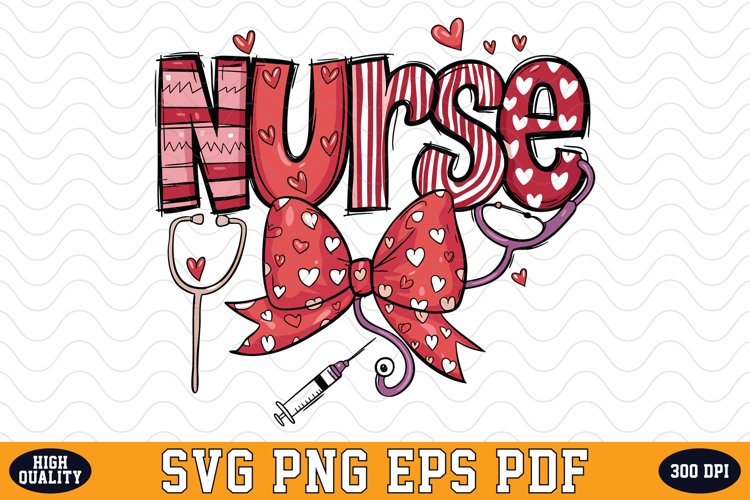 Valentines Day Nurse SVG | Sublimation | SVG File