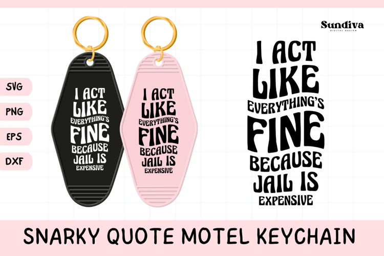 Snarky Quote Motel Keychain SVG | Everything's Fine