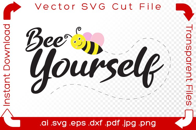 Bee Yourself SVG Bumblebee Funny Word Pun Cutfile for Makers example image 1