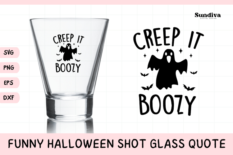 Funny Halloween Shot Glass Quote SVG | Creep It Boozy