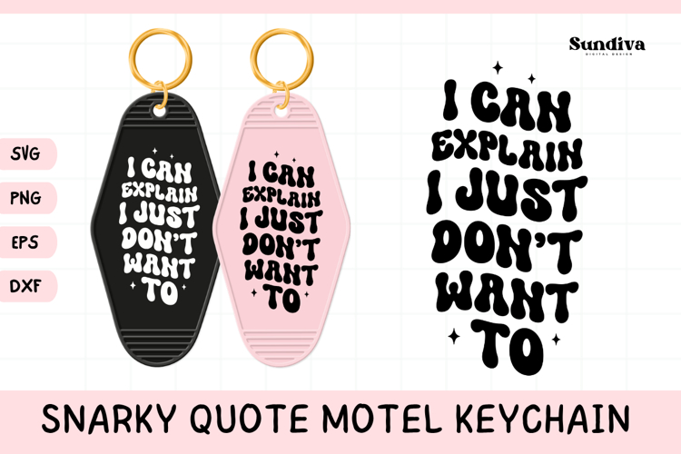 Snarky Quote Motel Keychain SVG | I Can Explain