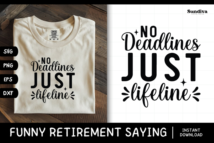 Funny Retirement Quote SVG | No Deadlines Just Lifeline