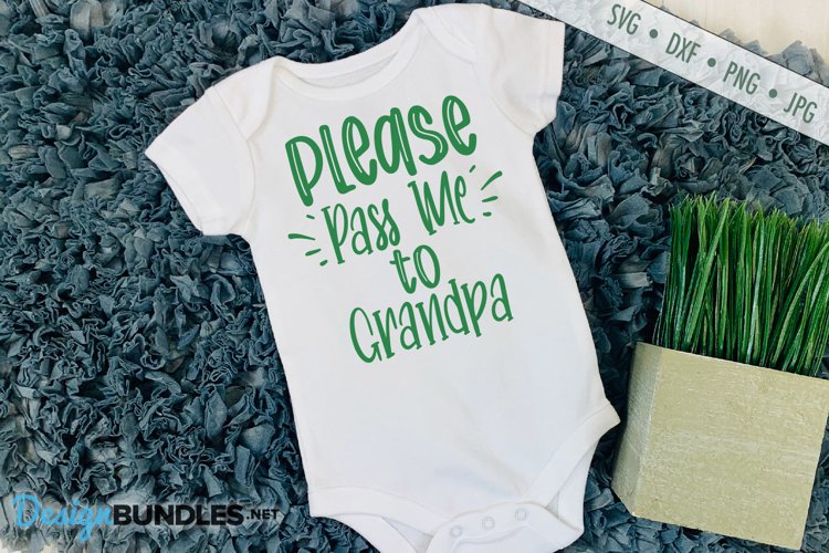 Pass Me To Grandpa SVG | Baby SVG | Grandpa SVG