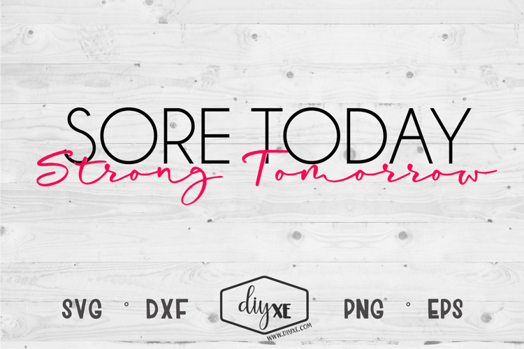 Sore Today Strong Tomorrow - A Fitness SVG Cut File