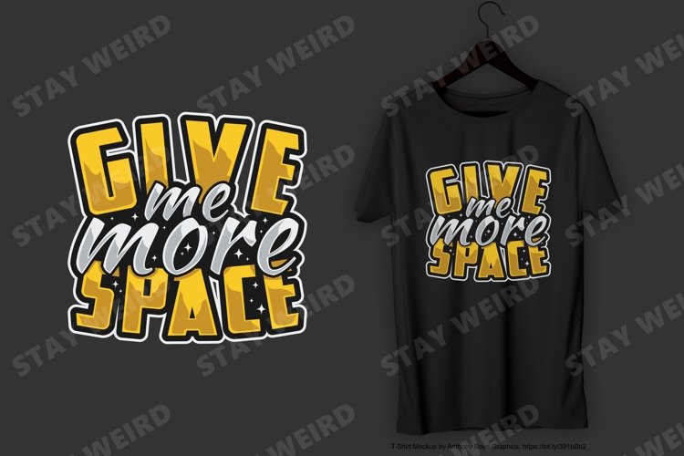 Give Me More Space T-Shirt Design example image 1