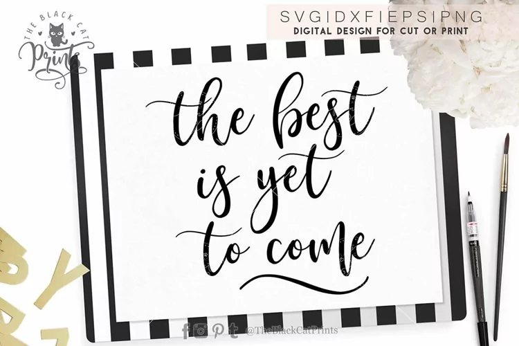 The best is yet to come SVG PNG EPS DXF