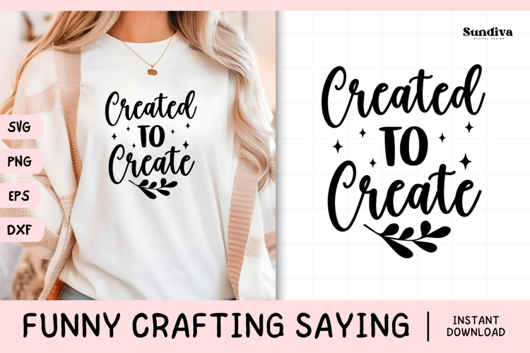 Funny Crafting Quote SVG For Crafter | Created To Create