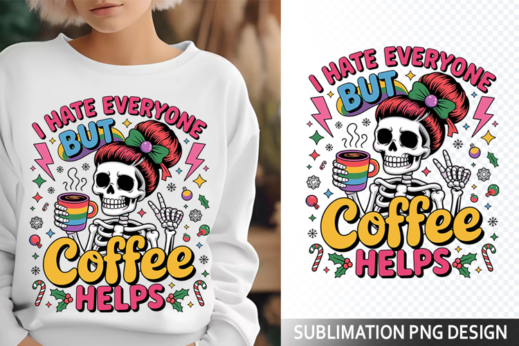 I hate everyone Sublimation Design - Funny Skeleton PNG