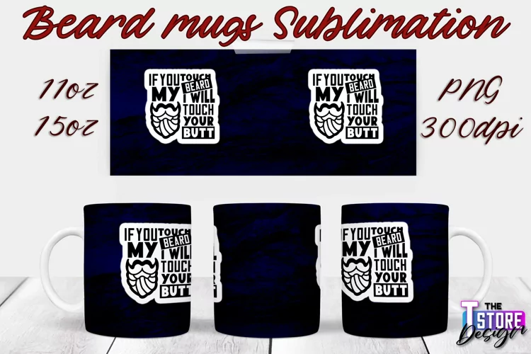 Beard Mug Design | 11 oz 15 oz Mug Sublimation | PNG File