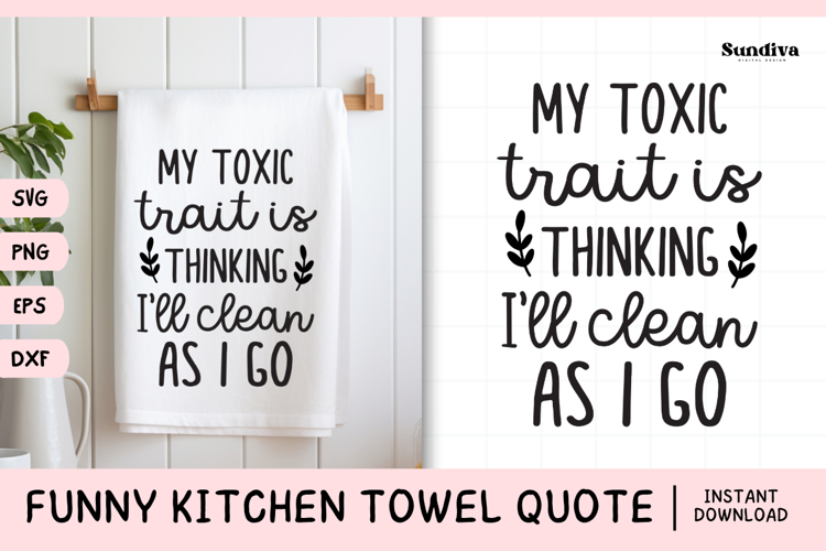 Funny Dish/Kitchen Towel Quote SVG | Ill Clean As I Go