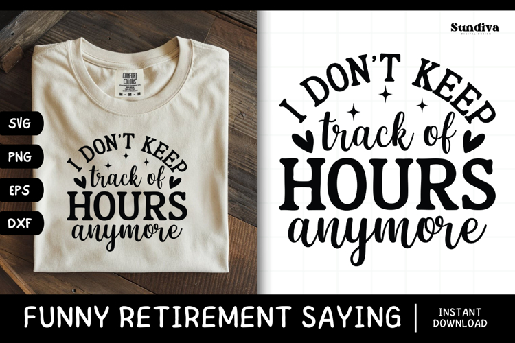 Funny Retirement Quote SVG | I Dont Keep Track of Hours