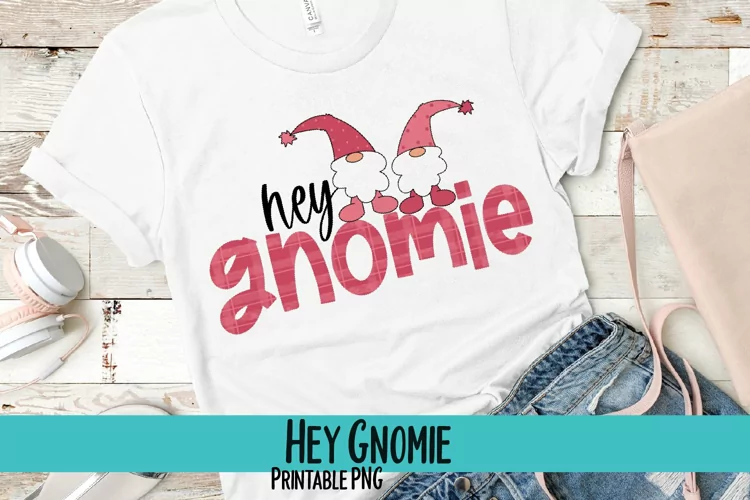 Hey Gnomie Sublimation PNG