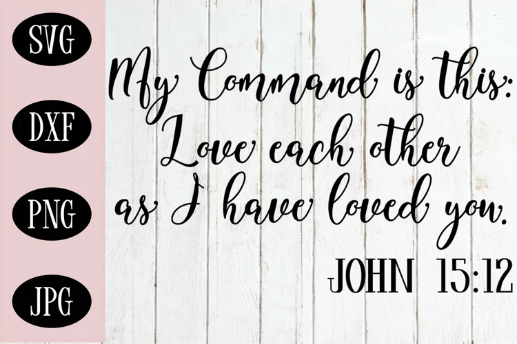 Bible Verse SVG | John 15 12 SVG |Christian SVG
