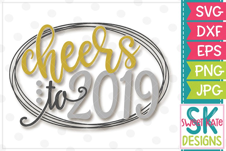 Cheers to 2019 SVG DXF EPS PNG JPG example image 1