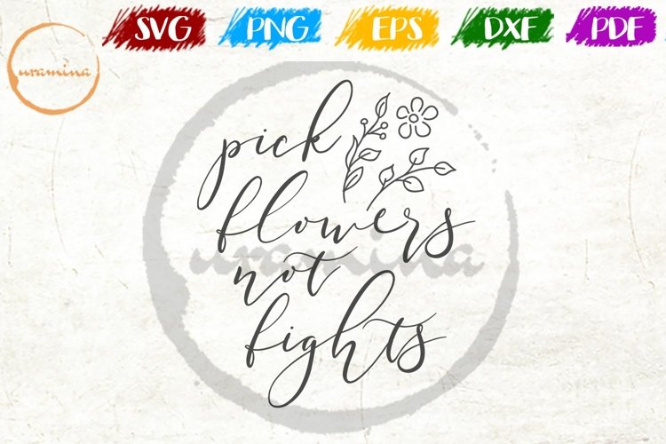 Pick Flowers Not Fights Bedroom Quote Decor SVG PDF PNG DXF