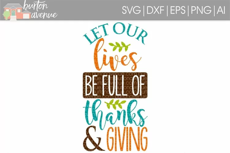 Let our Lives be Full of Thanks and Giving cut File - SVG DXF EPS AI PNG