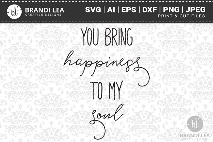 You Bring Happiness to My Soul SVG Cutting Files example image 1