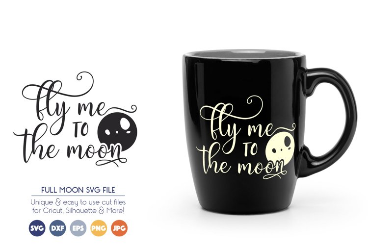 Moon SVG Cut Files - Fly Me to the Moon