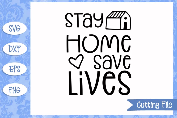 Stay Home Save Lives SVG File