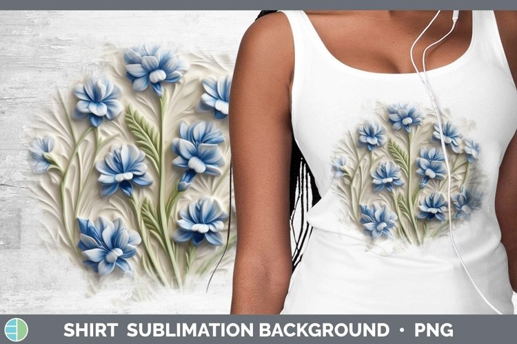 3D Flowers Bluebonnet Shirt Sublimation Sublimation Backgrou
