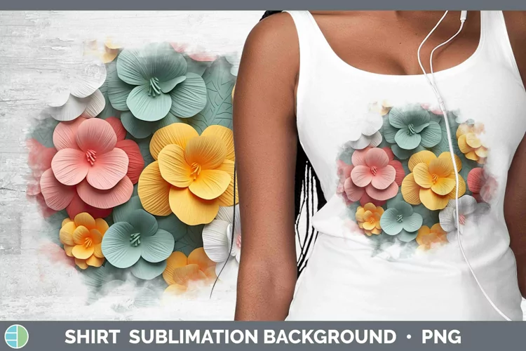 3D Paper Flowers Begonia Shirt Sublimation Sublimation Backg