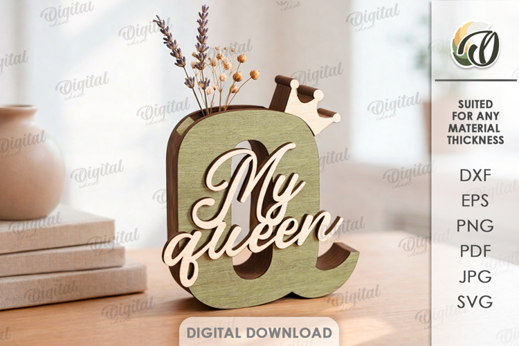 3D Word stand decor Laser Cut. My queen SVG. Flower holder