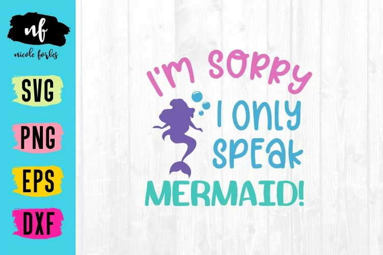 I Only Speak Mermaid SVG Cut File