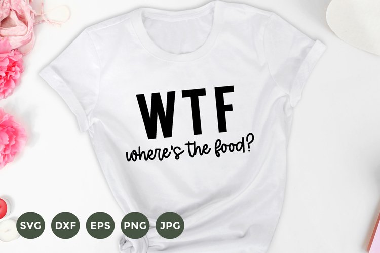 Wheres the food svg | Funny Shirt Design | Funny Quote