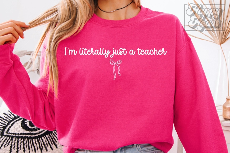 Literally Just A Teacher SVG PNG - Coquette Teacher Gift