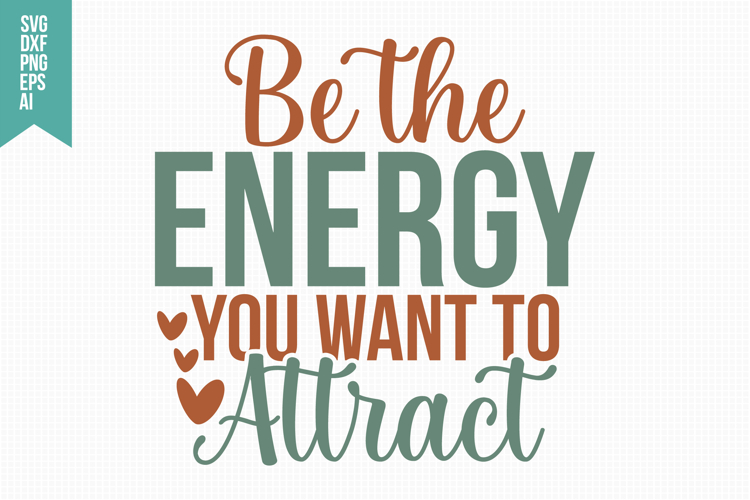 Be the Energy You Want to Attract Svg, Funny Sarcastic Svg