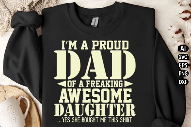 Im A PROUD DAD t-shirt file Svg Design