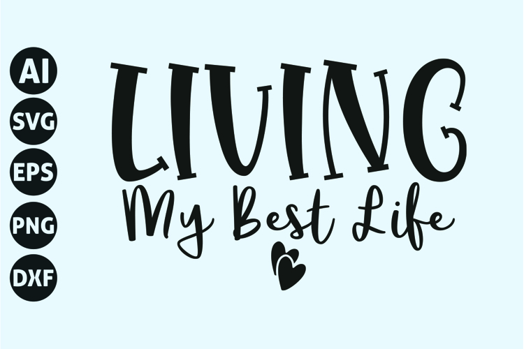 Living My Best Life Svg, Singles Svg example image 1