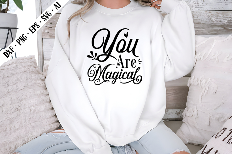 You Are Magical Svg, Motivation Svg Designs