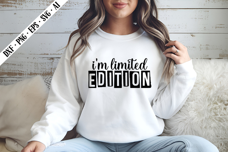 Im Limited Edition Svg, Motivation Svg Designs