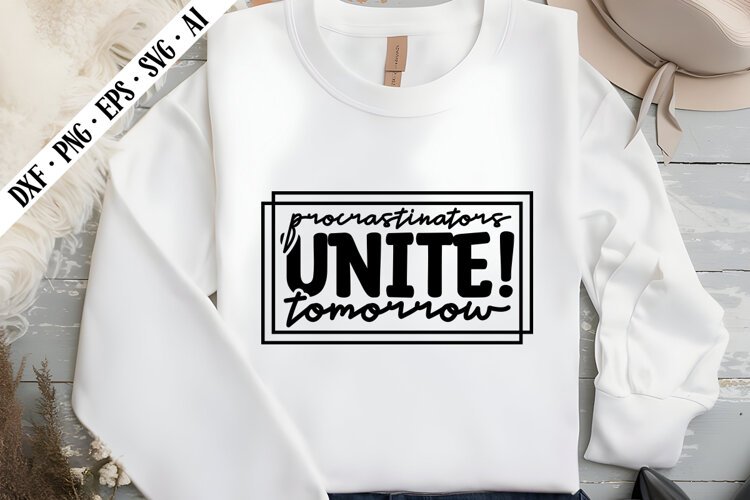 Procrastinators Unite! Tomorrow Svg, Sarcastic Svg Designs example image 1