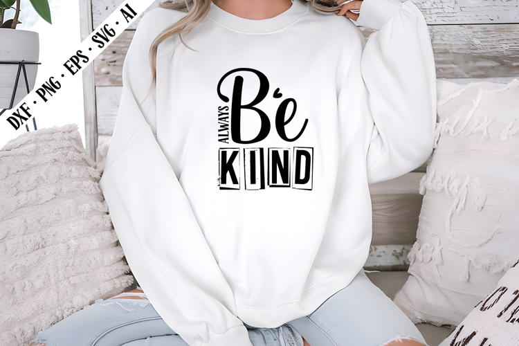 Always Be Kind Svg, Motivation Svg Designs