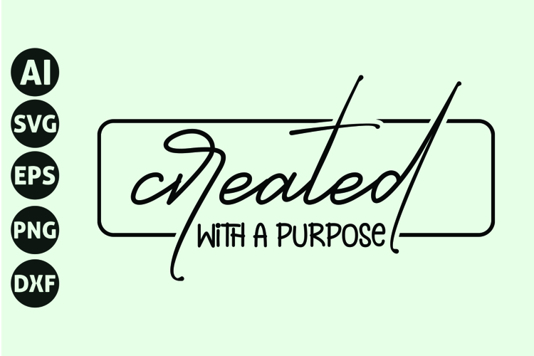 Created With A Purpose Svg, Motivation Svg example image 1