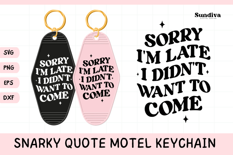 Snarky Quote Motel Keychain SVG | I Didn't Want To Come