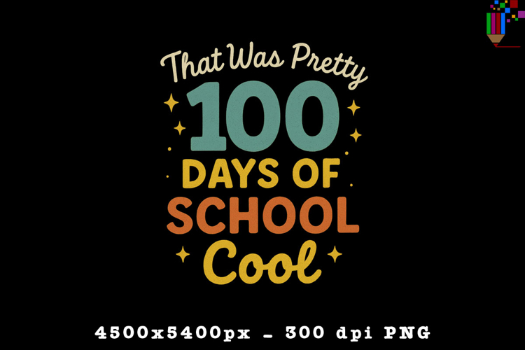 That Was Pretty 100 Days of School Cool PNG
