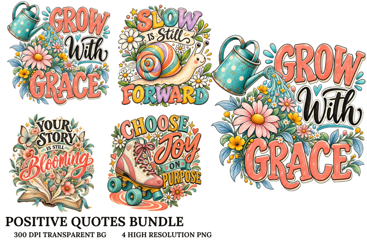 Positive Growth Inspirational Floral Quote Sublimation PNG