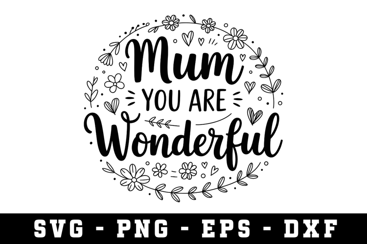 Mum You are Wonderful Svg |Mother Day SVG Cut file