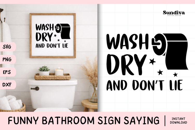 Funny Bathroom Sign Saying SVG | Wash, Dry, and Dont Lie