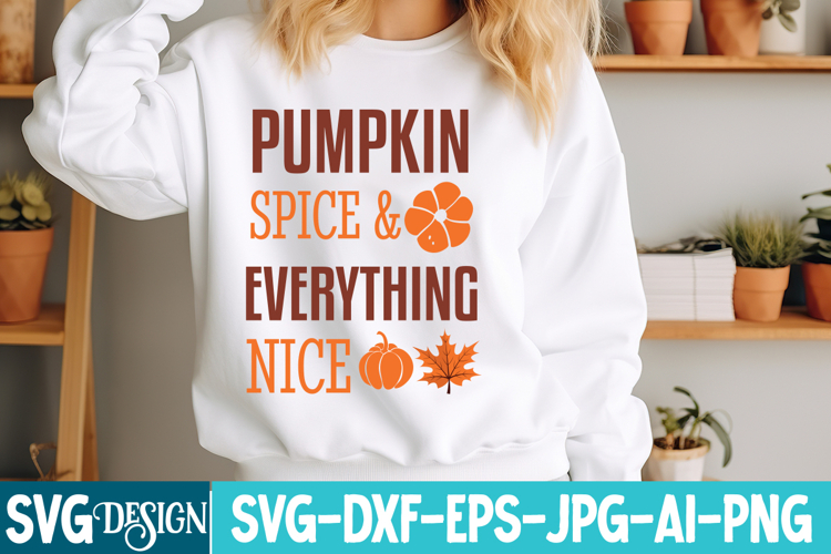 Pumpkin Spice & Everything Nice Svg Design,Fall Svg Design