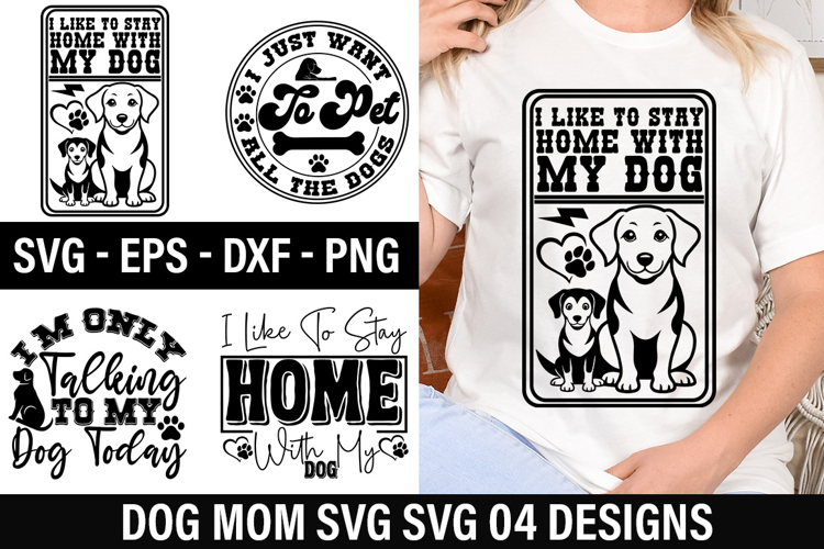 Dog mom SVG Design - I Like To Stay Home With My Dog